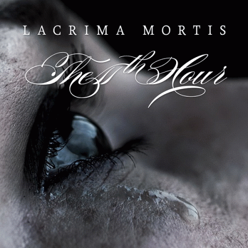 The 11th Hour : Lacrima Mortis